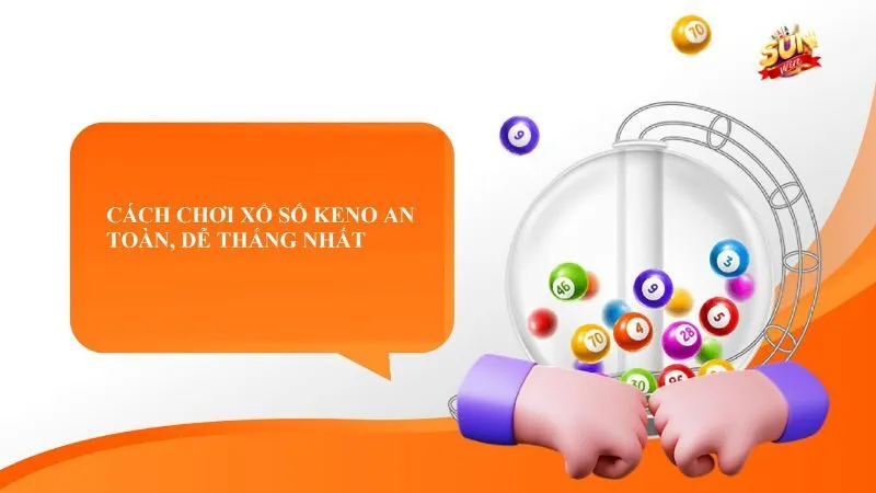 Cách chơi Keno luôn thắng
