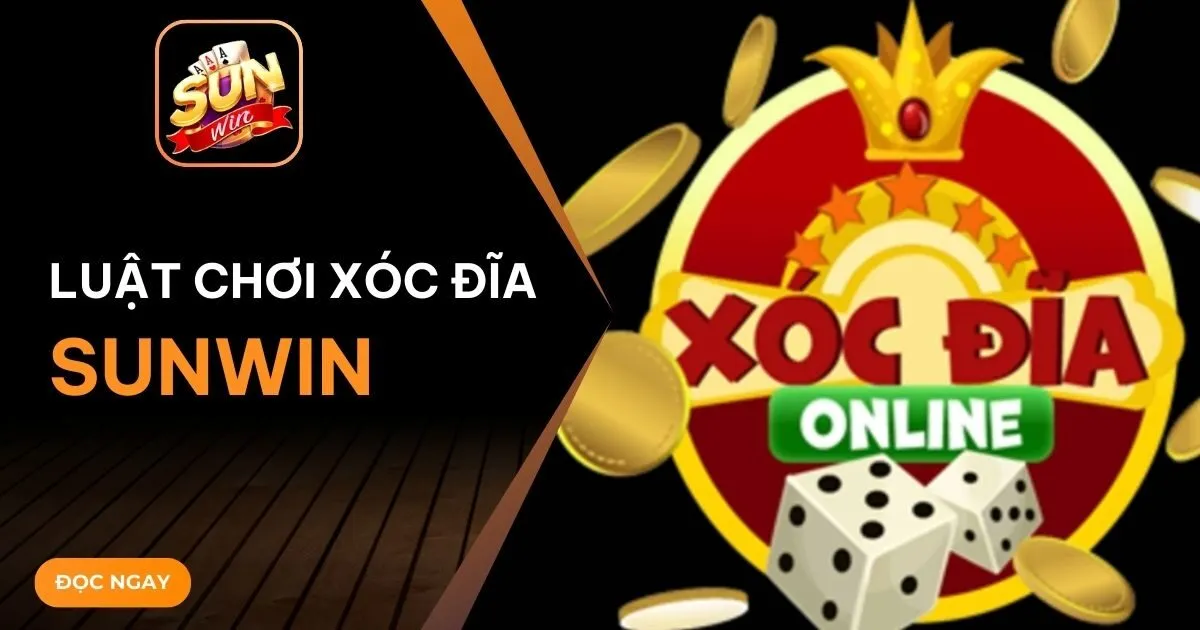 luat choi xoc dia 1 Sunwin