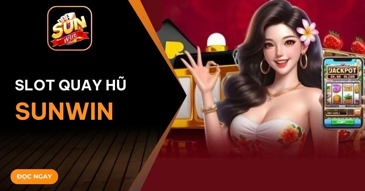 slot quay hu Sunwin